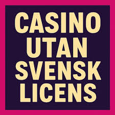 Casino Utan Svensk Licens En Guide till Bästa Alternativen -1185929463